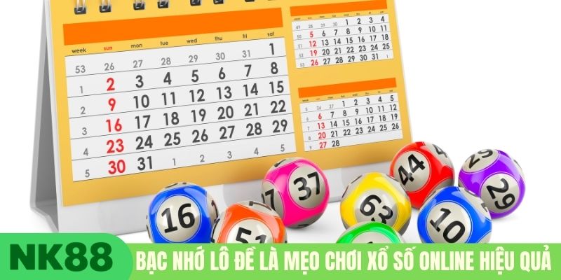 Bạc nhớ lô đề là mẹo chơi xổ số online hiệu quả